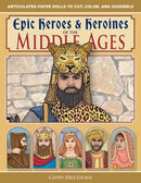Epic Heroes & Heroines of the Middle Ages-9781944481582