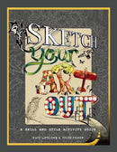 Sketch Your Art Out : A Skill and Style Activity Book-9781944515522