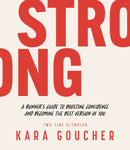 Strong : A Runner's Guide to Boosting Confidence and Becoming the Best Version of You-9781944515591