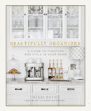 Beautifully Organized : A Guide to Function and Style in Your Home-9781944515683