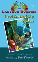 The Ladybug Buddies : Incredible Scuba Diving Adventure-9781944798239