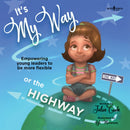 It's My Way or the Highway : Empowering Young Leaders to be More Flexible-9781944882372