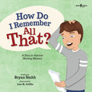 How Do I Remember All That? : A Story to Improve Working Memory-9781944882723