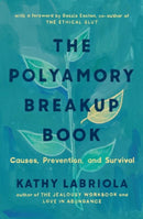 The Polyamory Breakup Book : Causes, Prevention, and Survival-9781944934811