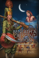 Beneath a Crescent Moon : An Ottoman Empire Novel-9781945146558
