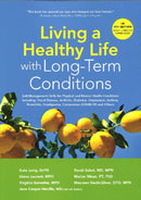 Living a Healthy Life with Long-Term Conditions : Self-Management Skills for Physical and Mental Health Conditions including Heart Disease, Arthritis, Diabetes, Depression, Asthma, Bronchitis, Emphyse-9781945188435
