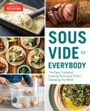 Sous Vide for Everybody : The Easy, Foolproof Cooking Technique That's Sweeping the World-9781945256493