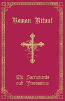 The Roman Ritual : Volume I: Sacraments and Processions-9781945275173