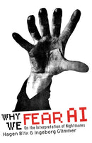 Why We Fear AI : On the Interpretation of Nightmares-9781945335174