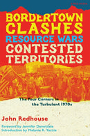Bordertown Clashes, Resource Wars, and Contested Territories in the Four Corners : The Turbulent 1970s-9781945335273