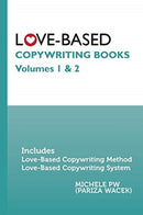 Love-Based Copywriting Books : Volumes 1 and 2-9781945363160
