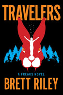 Travelers : A Freaks Novel-9781945501470