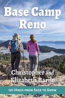 Base Camp Reno : 101 Hikes from Sage to Snow-9781945501586