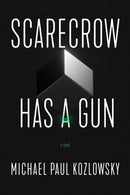 Scarecrow Has a Gun : A Novel-9781945501784