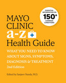 Mayo Clinic A to Z Health Guide, 2nd Edition : What you need to know about signs, symptoms, diagnosis and treatment-9781945564130