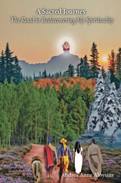 A Sacred Journey : The Road to Rediscovering My Spirituality-9781945642159