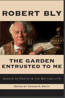 The Garden Entrusted to Me: Essays on Poetry & the Writing Life-9781945680854