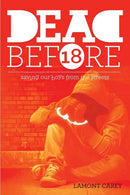 Dead Before 18 : Saving Our Boys from the Streets-9781945806001