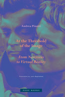 At the Threshold of the Image : From Narcissus to Virtual Reality-9781945861024