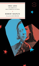 Free Love : The Story of a Great American Scandal-9781946022912