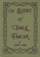 The Science of Things Familiar-9781946031037