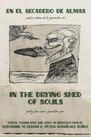 In the Drying Shed of Souls / En al Secadoro de Almas : Poetry from Cuba's Generation Zero / Poesia Cubana de la Generacion Cero-9781946031488
