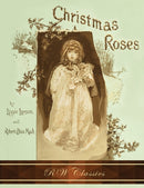 Christmas Roses (RW Classics Edition, Illustrated)-9781946100214