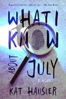 What I Know About July-9781946154804