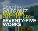 Stanley Saitowitz / Natoma Architects : Seventy-five Works-9781946226648