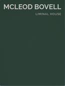 Liminal House : McLeod Bovell Masterpiece Series-9781946226891
