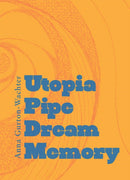 Utopia Pipe Dream Memory-9781946433312