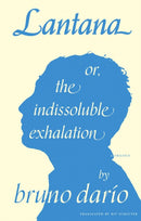 Lantana or, the Indissoluble Exhalation-9781946604163