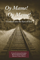 Oy Mame! Oy Mame! : I Looked into the Eyes of Evil-9781946743367