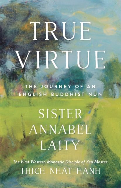 True Virtue : The Autobiography of a Western Buddhist Nun-9781946764270