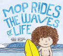 Mop Rides the Waves of Life : A Story of Mindfulness and Surfing (Emotional Regulation for Kids, Mindfulness 101 for Kids)-9781946764607