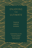 Enjoying the Ultimate : Commentary on the Nirvana Chapter of the Chinese Dharmapada-9781946764829