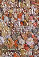 World as Lover, World as Self : Courage for Global Justice and Ecological Renewal-9781946764843