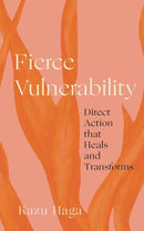 Fierce Vulnerability : Healing from Trauma, Emerging from Collapse-9781946764980