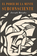 El Poder De La Mente Subconsciente : The Power of the Subconscious Mind (Spanish Edition)-9781946963376