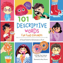 101 Descriptive Words for Food Explorers : A Visual Guide for Adventures in Food-9781947001268