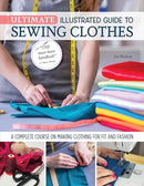 Ultimate Illustrated Guide to Sewing Clothes : A Complete Course on Making Clothing for Fit and Fashion-9781947163744