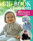 Big Book of Baby Knits : 80+ Garment and Accessory Patterns-9781947163751