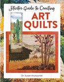 Starter Guide to Creating Art Quilts-9781947163843