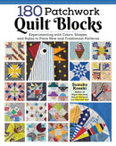 180 Patchwork Quilt Blocks : Experimenting with Colors, Shapes, and Styles to Piece New and Traditional Patterns-9781947163904