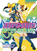 Suspension: Kubitsuri High School - The Nonsense User's Disciple : Kubitsuri High School-9781947194892