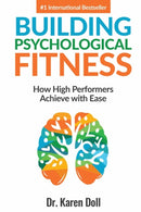 Building Psychological Fitness : How High Performers Achieve with Ease-9781947276062