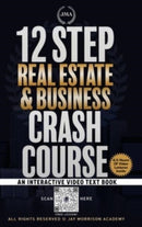 12 Step Real Estate Crash Course : An Interactive Video Text Book-9781947340497