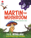 Martin the Mushroom-9781947398641