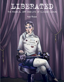 Liberated : The Radical Art and Life of Claude Cahun-9781947440074