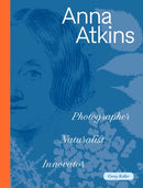 Anna Atkins : Photographer, Naturalist, Innovator-9781947440111